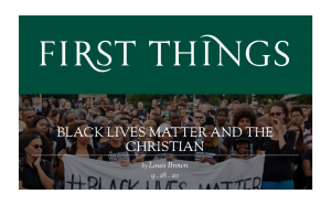 First Things Black Lives Matter and The Christian